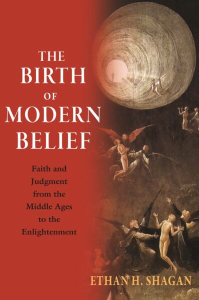 cover Shagan The Birth Of Modern Belief.